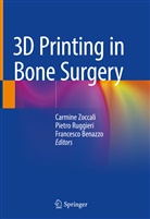 Francesco Benazzo, Pietr Ruggieri, Pietro Ruggieri, Carmine Zoccali - 3D Printing in Bone Surgery