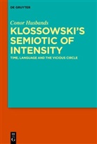 Conor Husbands - Klossowski's Semiotic of Intensity