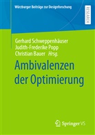 Christian Alexander Bauer, Christian Alexander Bauer, Judith-Frederik Popp, Judith-Frederike Popp, Gerhard Schweppenhäuser - Ambivalenzen der Optimierung