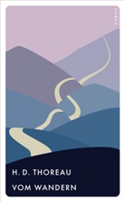 H D Thoreau, H. D. Thoreau - Kampa Pocket: Vom Wandern