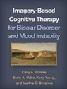 Gillian Butler, Martina Di Simplicio, Susie A. Hales, Emily A. Holmes, Kerry Young - Imagery-Based Cognitive Therapy for Bipolar Disorder and Mood Instability