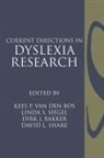 Dirk J. Bakker, Bakker Dirk J., Kees P. van den Bos, David L. Share, Share David L., Linda S. Siegel... - Current Directions in Dyslexia Research