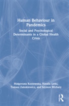 Malgorzata Kossowska, Małgorzata Kossowska, Malgorzata Letki Kossowska, Natalia Letki, Natalia Zaleskiewicz Letki, Szymon Wichary... - Human Behaviour in Pandemics