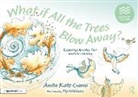Anita Kate Garai, Pip Williams, Williams Pip - What If All the Trees Blow Away: Exploring Anxiety, Fear and