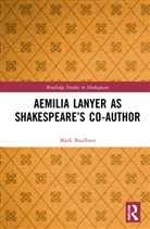 Mark Bradbeer - Aemilia Lanyer As Shakespeares Co-Author