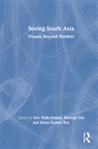 Biswajit Das, Dev Nath Pathak, Dev Nath (South Asian University Pathak, Ratan Kumar Roy, Biswajit Das, Das Biswajit... - Seeing South Asia