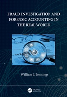 William Jennings, William J. Jennings, William L. Jennings - Fraud Investigation and Forensic Accounting in the Real World