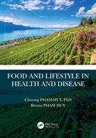 Bruno Pham Huy, Chuong Pham-Huy, Chuong Pham Huy Pham-Huy - Food and Lifestyle in Health and Disease