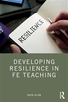 David Allan, Allan David - Developing Resilience in Fe Teaching