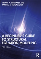 Randall E. Schumacker, Schumacker Randall E., Tiffany A. Whittaker, Tiffany A. Schumacker Whittaker, Whittaker Tiffany A. - Beginner''s Guide to Structural Equation Modeling