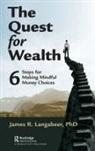James R Langabeer, James R. Langabeer - Quest for Wealth