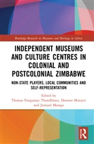 Jesmael Mataga, Dawson Munjeri, Thomas Panganayi Thondhlana, Thomas Panganayi Mataga Thondhlana, Thomas Panganayi Munjeri Thondhlana, Jesmael Mataga... - Independent Museums Culture Centres in Colonial Post Colonial