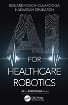 Hadassah Drukarch, Eduard Fosch-Villaronga, Eduard Drukarch Fosch-Villaronga, Hadassah ukarch - Ai for Healthcare Robotics