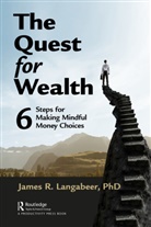 James R Langabeer, James R. Langabeer - Quest for Wealth