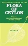 W.D. Clayton, M. D. Dassanayake, Dassanayake M. D., W.D. Clayton, M.D. Dassanayake - A Revised Handbook to the Flora of Ceylon - Volume 10