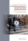 Thoma Jäger, Thomas Jäger, Thiele, Thiele, Ralph Thiele - Der Politische Islamismus als hybrider Akteur globaler Reichweite