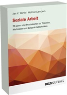 Helmut Lambers, Jan V Wirth, Jan V. Wirth - Soziale Arbeit - 75 Lern- und Praxiskarten zu Theorien, Methoden und Gesprächstechniken