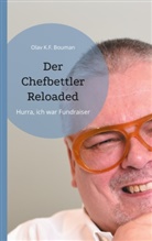 Olav K F Bouman, Olav K. F. Bouman, Olav K.F. Bouman - Der Chefbettler Reloaded