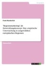 Frank Wunderlich - "Regionsmarketing" als Entwicklungskonzept. Eine empirische Untersuchung in ausgewählten europäischen Regionen