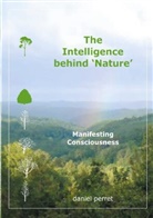 Daniel Perret - The Intelligence behind Nature