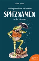 Guido Fuchs - Vorwiegend heiter bis boshaft: Spitznamen in der Literatur