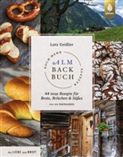 Lutz Geißler - Noch mehr Almbackbuch-Rezepte