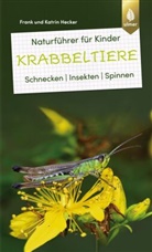 Frank und Katrin Hecker - Naturführer für Kinder: Krabbeltiere
