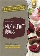 Michaela Marx - Nix bleibt übrig