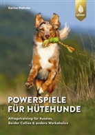Karina Mahnke - Powerspiele für Hütehunde