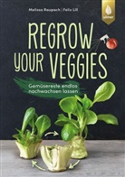 Felix Lill, Melissa Raupach - Regrow your veggies