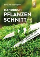 Heinrich Beltz, Gerd Großmann, Heik Hübscher, Heiko Hübscher, Helmut Pirc - Handbuch Pflanzenschnitt