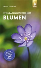 Bruno P. Kremer - Steinbachs Naturführer Blumen