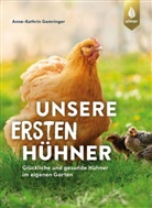 Anne-Kathrin Gomringer - Unsere ersten Hühner