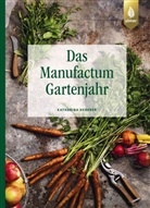 Katharina Heberer - Das Manufactum-Gartenjahr