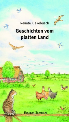 Renate Kiekebusch - Geschichten vom platten Land