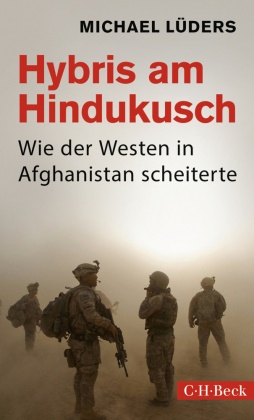 Michael Lüders - Hybris am Hindukusch - Wie der Westen in Afghanistan scheiterte