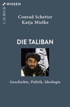 Katja Mielke, Conra Schetter, Conrad Schetter - Die Taliban