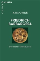 Knut Görich - Friedrich Barbarossa
