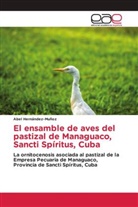 Abel Hernández-Muñoz - El ensamble de aves del pastizal de Managuaco, Sancti Spíritus, Cuba