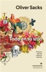 Oliver Sacks - Todo En Su Sitio. Primeros Amores Y Ultimos Relatos