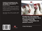 Olutoyin Bamigboye - Produit de Cob dégradé par des champignons dans l'alimentation des volailles : Évaluation de poulets nourris