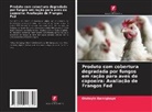 Olutoyin Bamigboye - Produto com cobertura degradada por fungos em ração para aves de capoeira: Avaliação de Frangos Fed