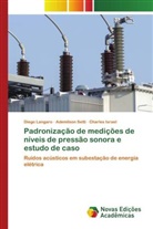 Charles Israel, Diego Langaro, Ademilson Setti - Padronização de medições de níveis de pressão sonora e estudo de caso