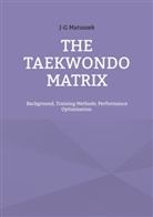 J-G Matuszek - THE TAEKWONDO MATRIX