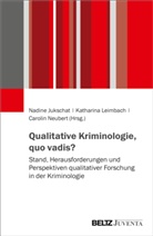 Nadine Jukschat, Katharin Leimbach, Katharina Leimbach, Neubert, Carolin Neubert - Qualitative Kriminologie, quo vadis?
