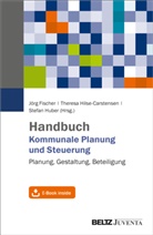 Jörg Fischer, Theresa Hilse-Carstensen, Huber, Stefan Huber - Handbuch Kommunale Planung und Steuerung, m. 1 Buch, m. 1 E-Book