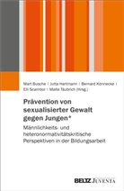Mart Busche, Jutta Hartmann, Jutta Hartmann (Dr.), Bernard Könnecke, Bernard Könnecke u a, Elli Scambor... - Prävention von sexualisierter Gewalt gegen Jungen*
