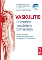 Peer M. Aries, Hellmic, Bernhard Hellmich, Bernhard Hellmich u a, Christo Iking-Konert, Christof Iking-Konert... - Vaskulitis erkennen, verstehen, behandeln