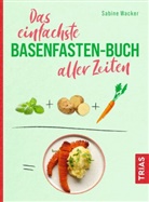 Sabine Wacker - Das einfachste Basenfasten-Buch aller Zeiten