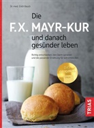 Erich Rauch, Erich (Dr. med.) Rauch - Die F.X. Mayr-Kur und danach gesünder leben